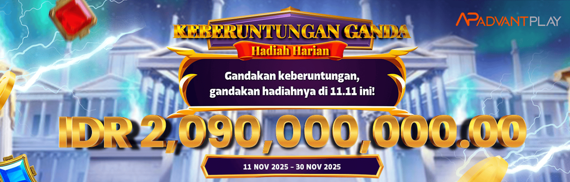 ADVANTPLAY - HADIAH HARIAN KEBERUNTUNGAN GANDA